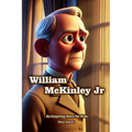 The Story of William McKinley: An Inspiring Story for Kids - Paperback