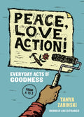 Peace, Love, Action!: Everyday Acts of Goodness from A to Z - Paperback