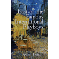 Last of the Famous International Playboys - Hardcover