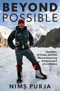 Beyond Possible: One Man, Fourteen Peaks, and the Mountaineering Achievement of a Lifetime - Hardcover