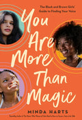 You Are More Than Magic: The Black and Brown Girls' Guide to Finding Your Voice - Hardcover