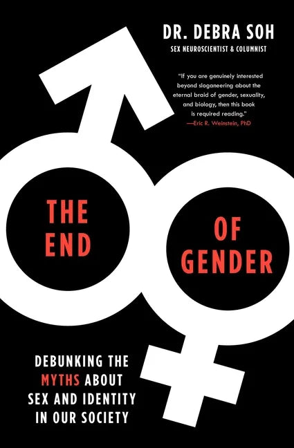 The End of Gender: Debunking the Myths about Sex and Identity in Our Society - Paperback