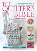 The Quilter's Bible: The Indispensable Guide to Patchwork, Quilting and Applique - Paperback
