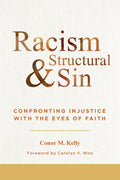Racism and Structural Sin: Confronting Injustice with the Eyes of Faith - Paperback