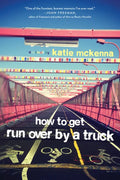 How to Get Run Over by a Truck - Paperback
