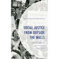Social Justice from Outside the Walls: Catholic Women in Memphis, 1950-1970 - Hardcover