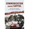 Communication Against Capital: Red Enlightenment at the Dawn of Indonesia - Paperback
