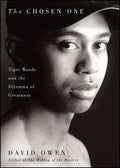 Chosen One: Tiger Woods and the Dilemma of Greatness - Paperback
