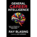 General Career Intelligence: Ignite your Potential with Essential Insights and Expert Advice - Paperback