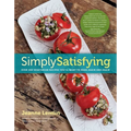 Simply Satisfying: Over 200 Vegetarian Recipes You'll Want to Make Again and Again - Paperback