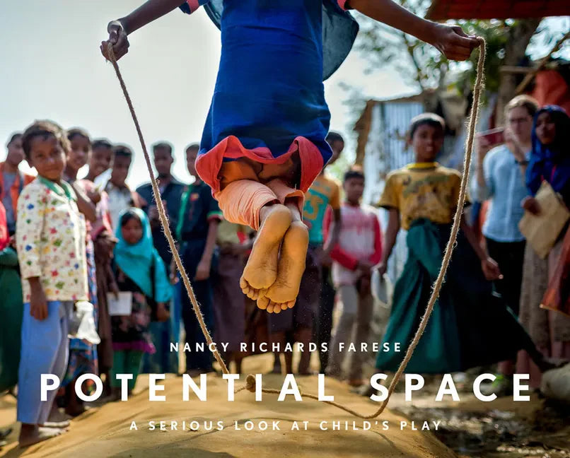 Nancy Farese: Potential Space: A Serious Look at Child's Play - Hardcover