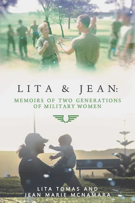 Lita & Jean: Memoirs of Two Generations of Military Women - Hardcover