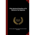 Fifty Spiritual Homilies of St. Macarius the Egyptian - Paperback