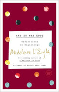 And It Was Good: Reflections on Beginnings - Paperback