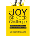 The Joy Bringer Challenge: Living the Power of the Good News - Paperback