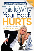 This Is Why Your Back Hurts: Learn What You Can Do to Get Rid of the Pain - Paperback