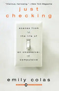 Just Checking: Scenes from the Life of an Obsessive-Compulsive - Paperback
