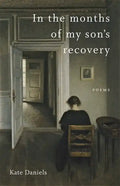 In the Months of My Son's Recovery: Poems - Paperback