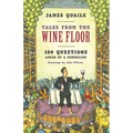 Tales from the Wine Floor: 100 Questions Asked of a Sommelier - Hardcover