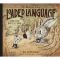 An Illustrated Book of Loaded Language: Learn to Hear What's Left Unsaid - Hardcover