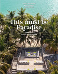 This Must Be Paradise: Conscious Travel Inspirations - Hardcover