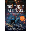 Night Light As It Rises: Inspirational Poetry for Bereavement and Other Hard Times - Paperback