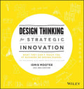 Design Thinking for Strategic Innovation - Hardcover