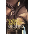 Classical Readings in Christian Apologetics: A. D. 100-1800 - Paperback