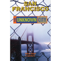 San Francisco: The Unknown City - Paperback