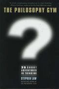The Philosophy Gym: 25 Short Adventures in Thinking - Hardcover