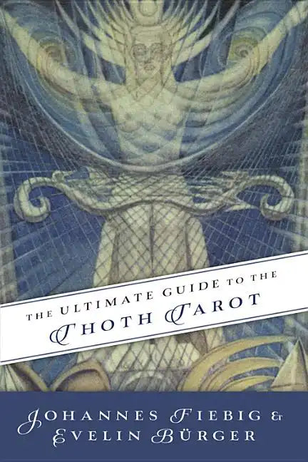 The Ultimate Guide to the Thoth Tarot - Paperback