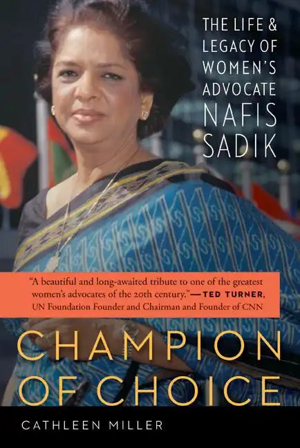 Champion of Choice: The Life and Legacy of Women's Advocate Nafis Sadik - Hardcover