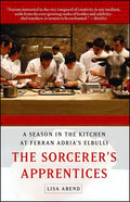 Sorcerer's Apprentices: A Season in the Kitchen at Ferran Adrià's Elbulli - Paperback
