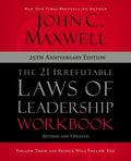 The 21 Irrefutable Laws of Leadership Workbook 25th Anniversary Edition: Follow Them and People Will Follow You - Paperback