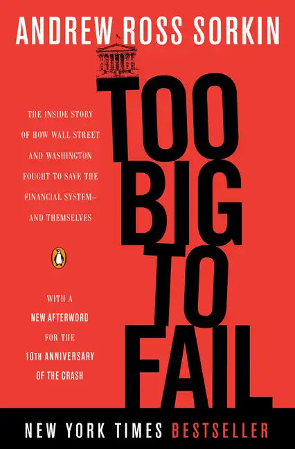 Too Big to Fail: The Inside Story of How Wall Street and Washington Fought to Save the Financial System--And Themselves - Paperback