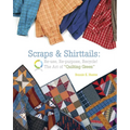 Scraps & Shirttails: Reuse, Repupose, Recycle! the Art of Quilting Green - Paperback