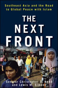 The Next Front: Southeast Asia and the Road to Global Peace with Islam - Hardcover