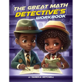 The Great Math Detective's Workbook - Paperback