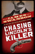 Chasing Lincoln's Killer: The Search for John Wilkes Booth - Hardcover