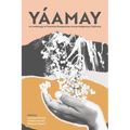 Yáamay: An Anthology of Feminine Perspectives Across Indigenous California - Paperback