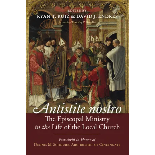 Antistite nostro: The Episcopal Ministry in the Life of the Local Church - Hardcover