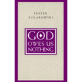 God Owes Us Nothing: A Brief Remark on Pascal's Religion and on the Spirit of Jansenism - Paperback