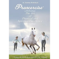 Prancercise: The Art of Physical and Spiritual Excellence - Hardcover