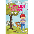 I Am That I Am, Just Like Nature- Let Me Be Me - Paperback