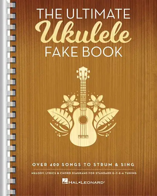 The Ultimate Ukulele Fake Book Over 400 Songs to Strum and Sing Melody Lyrics and Chords for U - Paperback