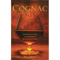 Cognac: The Seductive Saga of the World's Most Coveted Spirit - Hardcover