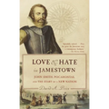 Love and Hate in Jamestown: John Smith, Pocahontas, and the Start of a New Nation - Paperback