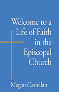 Welcome to a Life of Faith in the Episcopal Church - Paperback