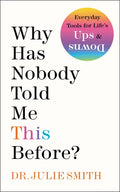 Why Has Nobody Told Me This Before? - Hardcover