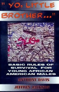 Yo, Little Brother . . .: Basic Rules of Survival for Young African American Males - Paperback